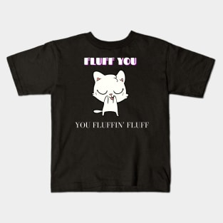 Fluff you Kids T-Shirt